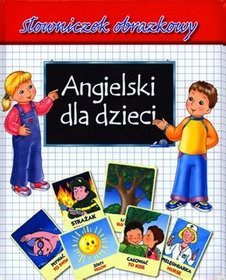 Angielski dla dzieci. Słowniczek obrazkowy