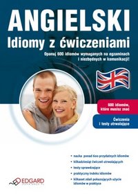 Angielski. Idiomy z ćwiczeniami