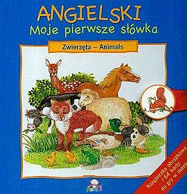 Angielski moje pierwsze słówka Zwierzęta