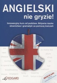 Angielski nie gryzie! Innowacyjny kurs od podstaw