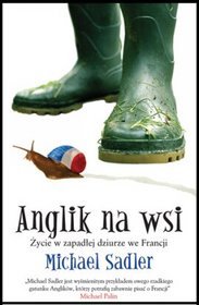 Anglik na wsi. Życie w zapadłej dziurze we Francji