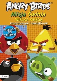 Angry Birds. Misja Świnia. Wielka księga kolorowanek i łamigłówek