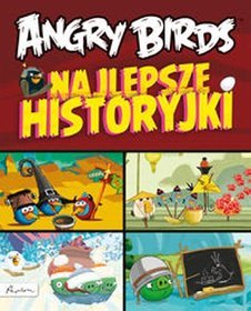 Angry Birds Najlepsze historyjki