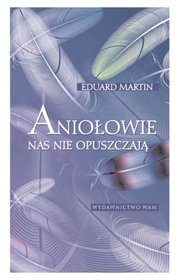 Aniołowie nas nie opuszczają