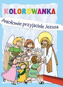 Aniołowie Przyjaciele Jezusa - Kolorowanka