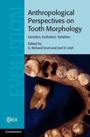 Anthropological Perspectives on Tooth Morphology