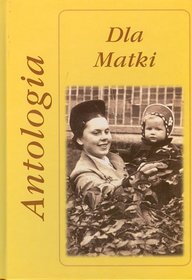 Antologia. Dla matki
