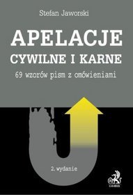 Apelacje cywilne i karne 69 wzorów pism z omówieniem