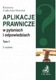 Aplikacje prawnicze w pytaniach i odpowiedziach. Tom 1