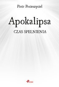 Apokalipsa. Czas spełnienia