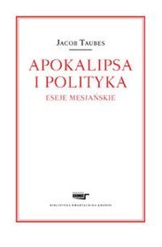 Apokalipsa i polityka Eseje mesjańskie