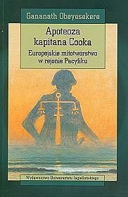 Apoteoza Kapitana Cooka. Europejskie mitotwórstwo w rejonie pacyfiku