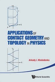 Applications of Contact Geometry and Topology in Physics