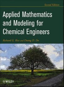 Applied Mathematics and Modeling for Chemical Engineers