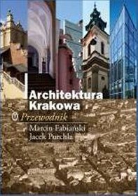 Architektura Krakowa. Przewodnik