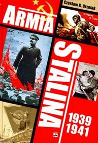 Armia Stalina 1939-1941. Zbrojne ramię polityki siły ZSRS
