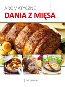 Aromatyczne dania z mięsa