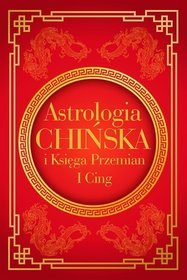 Astrologia chińska i Księga Przemian I Cing