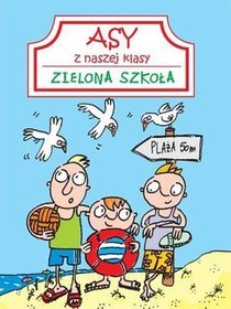 Asy z naszej klasy. Zielona szkoła