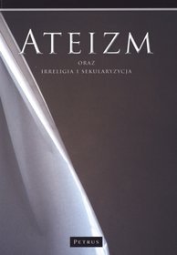 Ateizm oraz irreligia i sekularyzacja