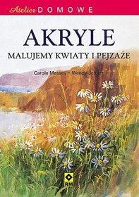 Atelier domowe Akryle Malujemy kwiaty i pejzaże