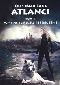 Atlanci. Tom 2. Wyspa Sześciu Pierścieni