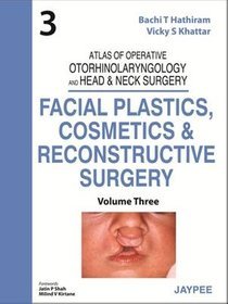 Atlas of Operative Otorhinolaryngology and Head  Neck Surgery vol.3: Facial Plastics, Cosmetics