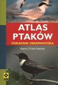 Atlas ptaków. Poradnik obserwatora