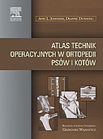 Atlas technik operacyjnych w ortopedii psów i kotów