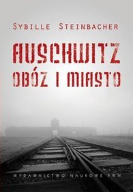 Auschwitz obóz i miasto