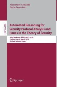 Automated Reasoning for Security Protocol Analysis and Issue