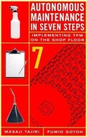 Autonomous Maintenance in Seven Steps