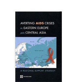 Averting Aids Crises in Eastern Europe  Central Asia