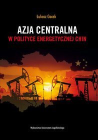 Azja Centralna w polityce energetycznej Chin