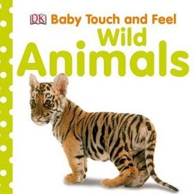 Baby Touch and Feel Wild Animals