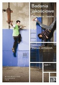 Badania jakościowe. Podejścia i teorie - tom 1