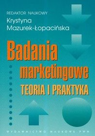 Badania marketingowe. Teoria i praktyka