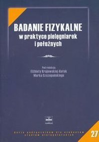 Badanie fizykalne w praktyce pielęgniarek i położnych z płytą CD