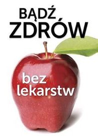 Bądź zdrów bez lekarstw