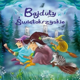 Bajduły świętokrzyskie inspirowane legendami