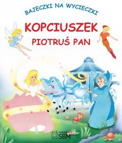 Kopciuszek Piotruś Pan Bajeczki na wycieczki