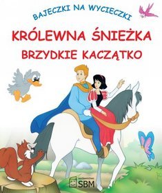 Królewna Śnieżka Brzydkie Kaczątko Bajeczki na wycieczki
