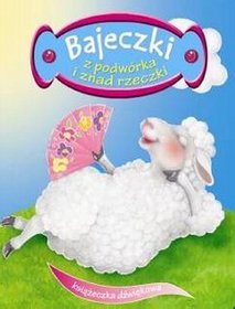 Bajeczki z podwórka i znad rzeczki. Książeczka dźwiękowa