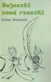 Bajeczki znad rzeczki
