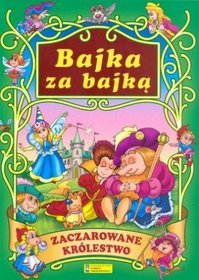 Bajka za bajką. Zaczarowane królestwo