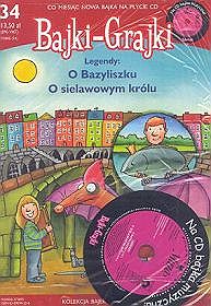Bajki - grajki - numer 34. Legendy: O Bazyliszku, O sielawowym królu (magazyn + CD)