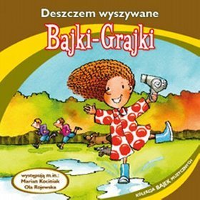 Bajki - grajki - numer 85. Deszczem wyszywane - książka audio na CD