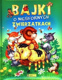 Bajki o niesfornych zwierzątkach
