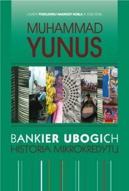 Bankier ubogich. Historia mikrokredytu