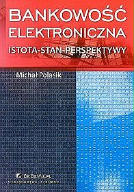 Bankowość Elektroniczna. Istota - Stan - Perspektywy